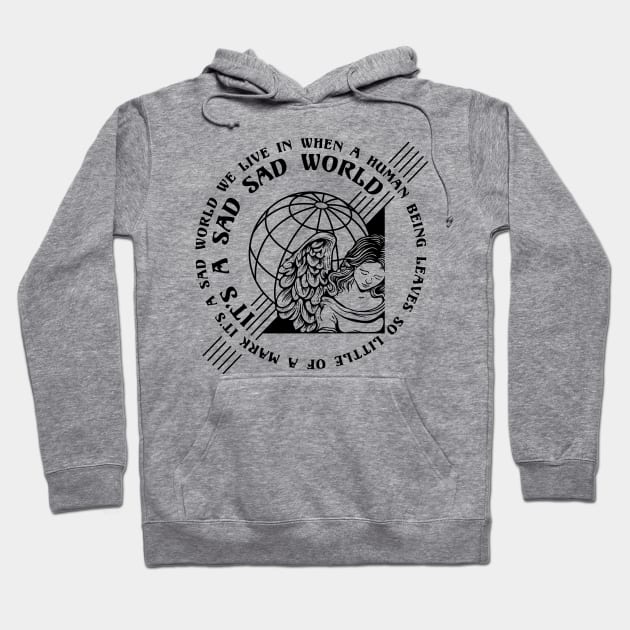 Sad sad world hoodie sales
